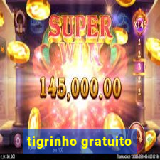 tigrinho gratuito